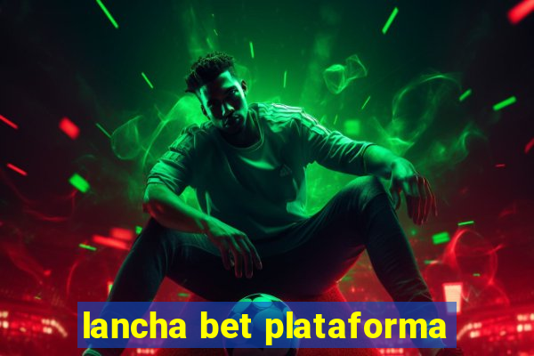 lancha bet plataforma